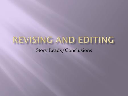 Story Leads/Conclusions