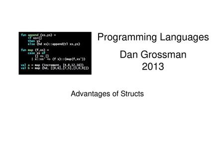 Programming Languages Dan Grossman 2013