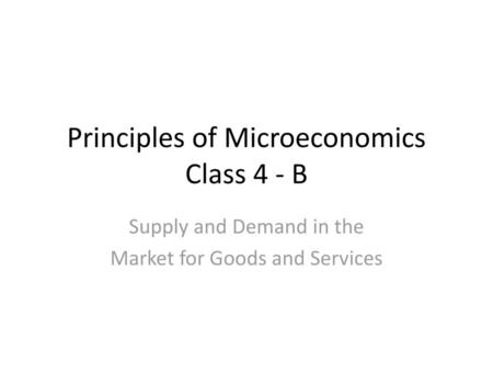 Principles of Microeconomics Class 4 - B