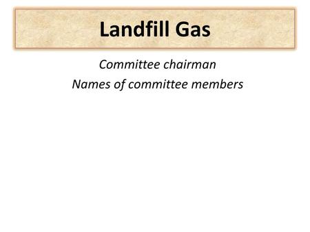 Committee chairman Names of committee members