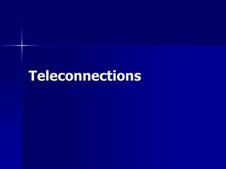 Teleconnections.