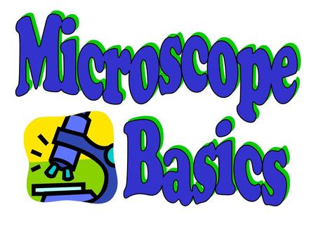 Microscope Basics.