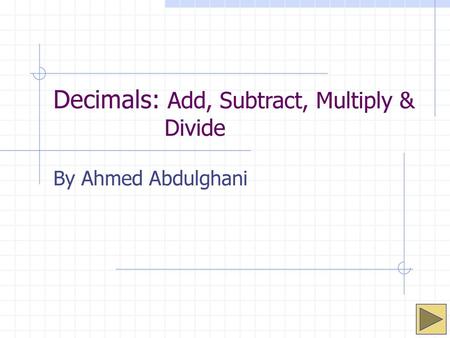 Decimals: Add, Subtract, Multiply & Divide