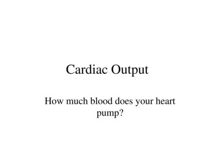 How much blood does your heart pump?