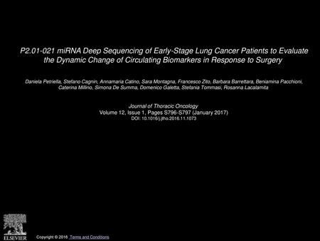 P2.01-021 miRNA Deep Sequencing of Early-Stage Lung Cancer Patients to Evaluate the Dynamic Change of Circulating Biomarkers in Response to Surgery  Daniela.