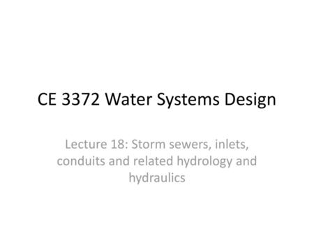 CE 3372 Water Systems Design