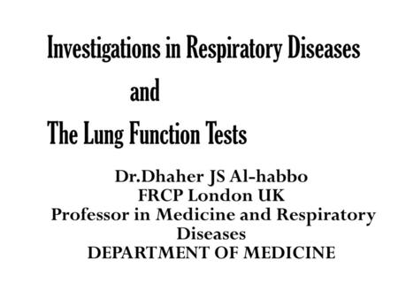 Investigations in Respiratory Diseases and The Lung Function Tests