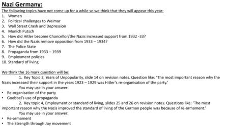 Nazi Germany: The following topics have not come up for a while so we think that they will appear this year: Women Political challenges to Weimar Wall.