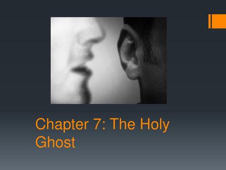 Chapter 7: The Holy Ghost