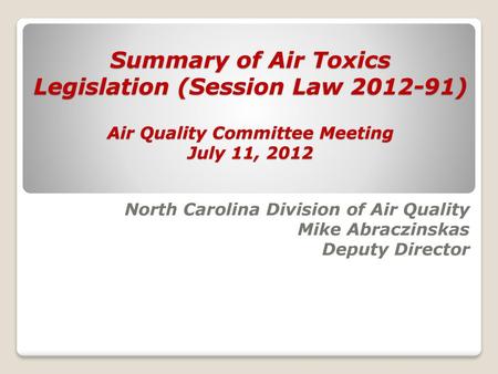 North Carolina Division of Air Quality Mike Abraczinskas