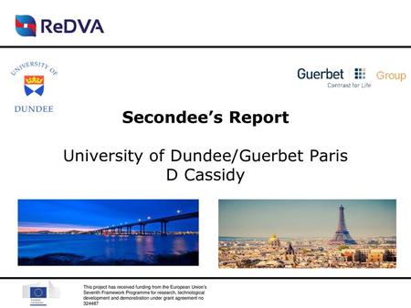 Secondee’s Report University of Dundee/Guerbet Paris D Cassidy