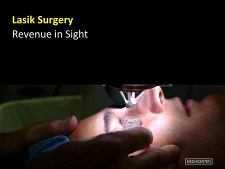 Lasik Surgery Revenue in Sight.