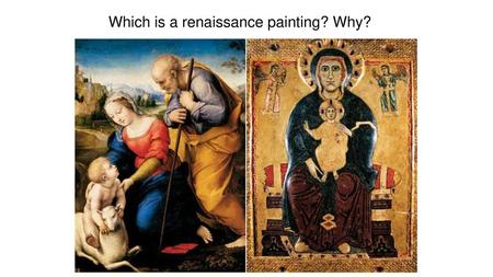 Which is a renaissance painting? Why?