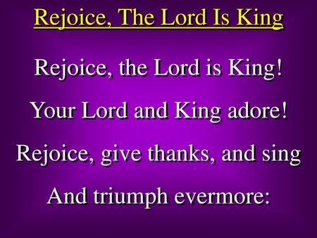 Rejoice, The Lord Is King