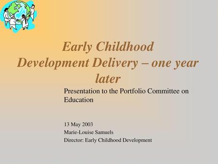 Early Childhood Development Delivery – one year later