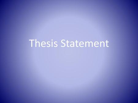 Thesis Statement.