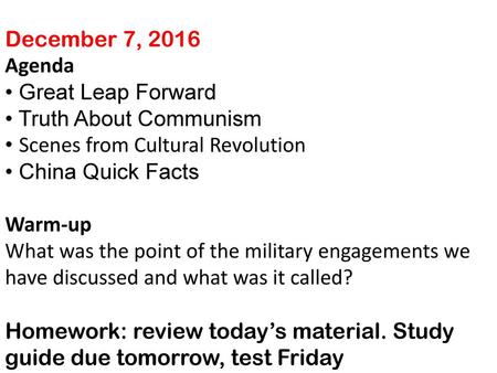 December 7, 2016 Agenda • Great Leap Forward • Truth About Communism