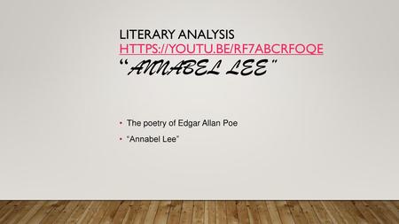 Literary Analysis https://youtu.be/rf7aBCrfOQE “Annabel Lee”