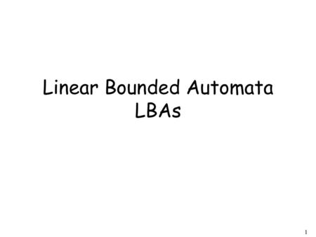 Linear Bounded Automata LBAs