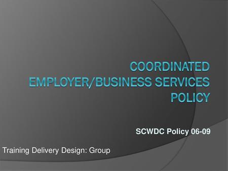 Coordinated Employer/Business Services Policy