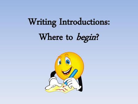 Writing Introductions: Where to begin?