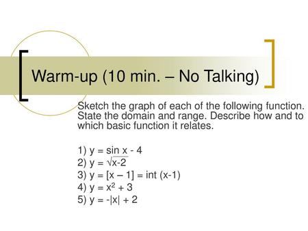 Warm-up (10 min. – No Talking)