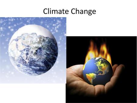 Climate Change.