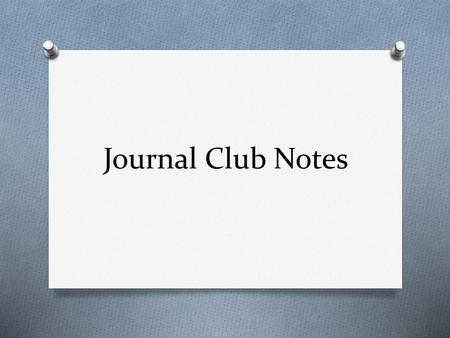 Journal Club Notes.