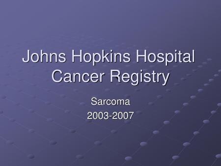 Johns Hopkins Hospital Cancer Registry