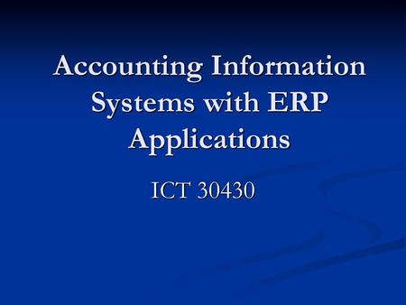 Accounting Information Systems with ERP Applications