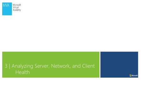 3 | Analyzing Server, Network, and Client  Health