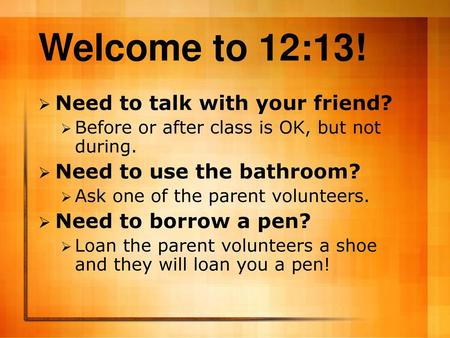 Welcome to 12:13! Need to talk with your friend?