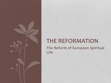 The Reform of European Spiritual Life