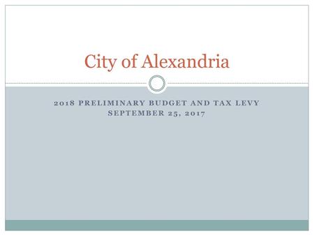 2018 Preliminary budget and tax levy SEPTEMBER 25, 2017