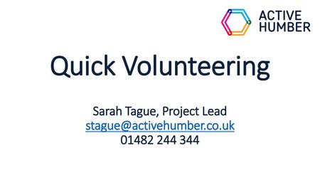 Quick Volunteering Sarah Tague, Project Lead co