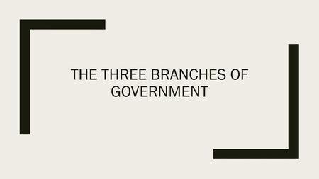 The Three Branches of Government