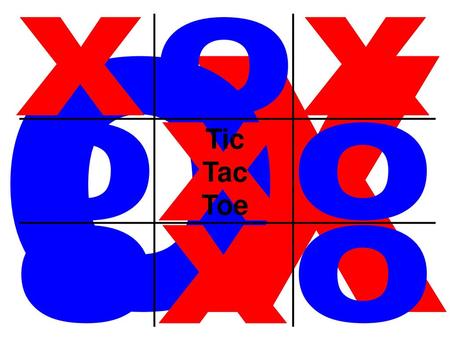 Tic Tac Toe X O X O X O X O O X O