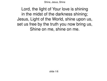 Lord, the light of Your love is shining