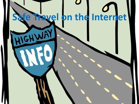 Safe Travel on the Internet