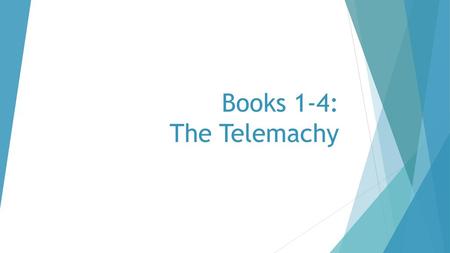 Books 1-4: The Telemachy.