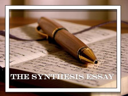 The Synthesis Essay.