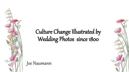 Culture Change Illustrated by Wedding Photos since 1800