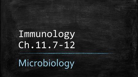 Immunology Ch.11.7-12 Microbiology.