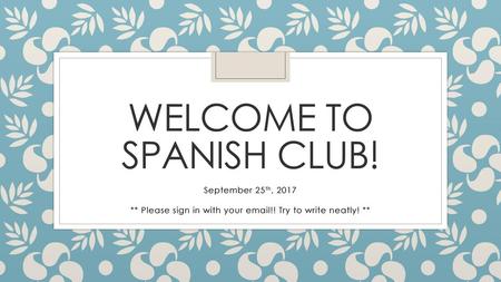 Welcome to spanish club!