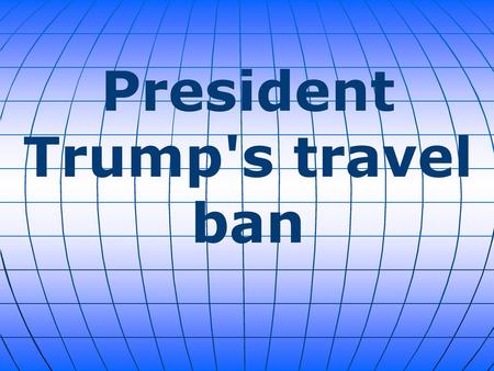 President Trump's travel ban