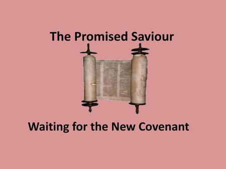 Waiting for the New Covenant