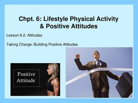 Chpt. 6: Lifestyle Physical Activity & Positive Attitudes