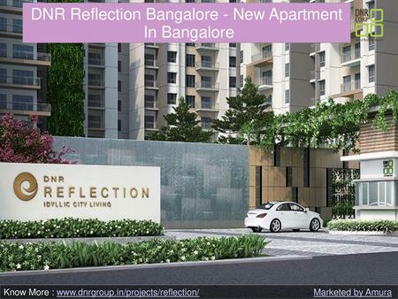 DNR Reflection Bangalore - New Apartment