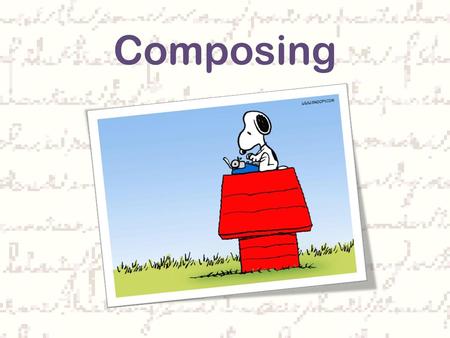 Composing.