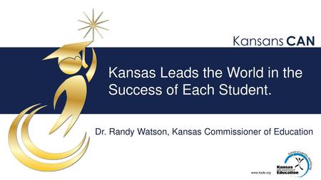 Kansas Leads the World in the Success of Each Student.